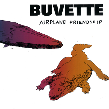 BUVETTE - Airplane Friendship