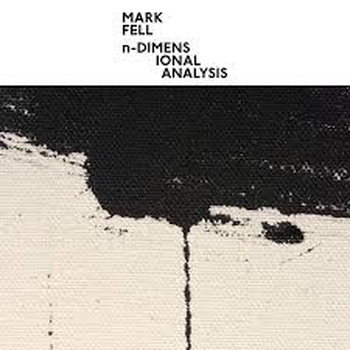 MARK FELL - N-dimensional Elements