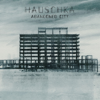 HAUSCHKA - Abandoned City