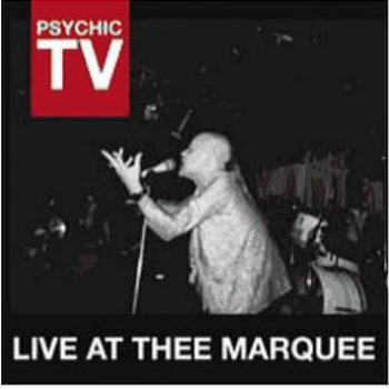 PSYCHIC TV - Live At Thee Marquee