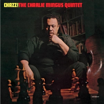 THE CHARLIE MINGUS QUINTET - Chazz!