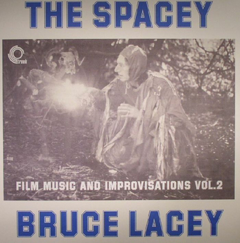 BRUCE LACEY - The Spacey Bruce Lacey Vol 2