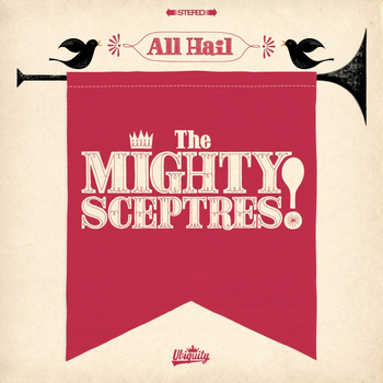 THE MIGHTY SCEPTRES - All Hail