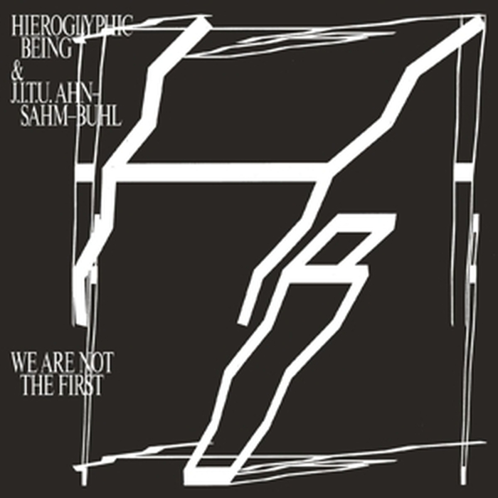 HIEROGLYPHIC BEING & J.I. U AHN-SAM-BUHL -  We Are Not The First