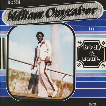 WILLIAM ONYEABOR - Body & Soul