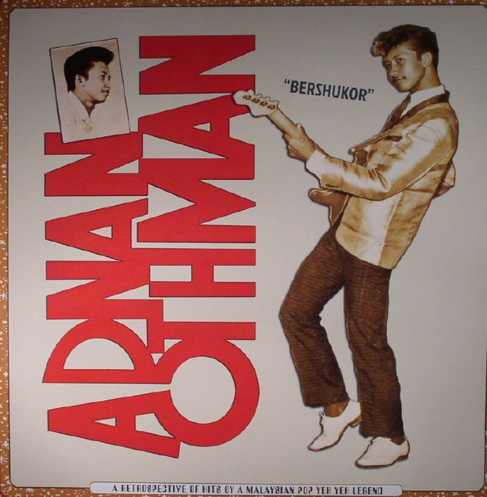 ADNAN OTHMAN - Bersyukor: A Retrospective of Hits by a Malaysian Pop Yeh Yeh Legend