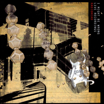 RADIOHEAD - I Might Be Wrong Live Recordings