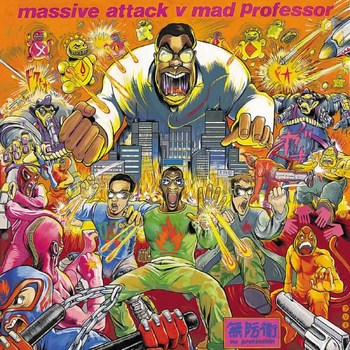 MASSIVE ATTACK VS MAD PROFESSOR - No Protection
