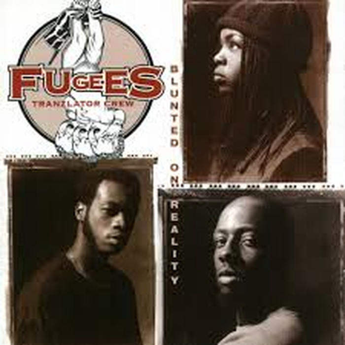 FUGEES - Blunted On Reality