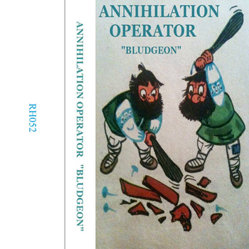 ANNIHILATION OPERATOR - Bludgeon