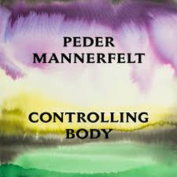 PEDER MANNERFELT - Controlling Body