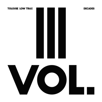 TOLOUSE LOW TRAX - Decades Vol III