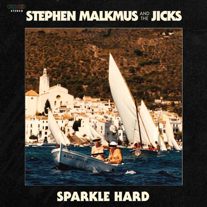 STEPHEN MALKMUS & THE JICKS - Sparke Hard