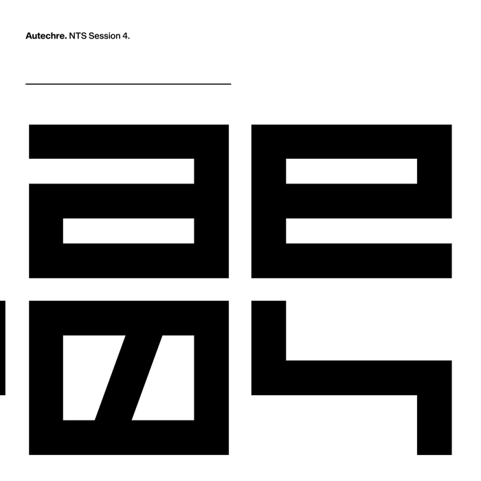 AUTECHRE - NTS Sessions 4