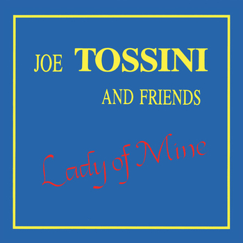 JOE TOSSINI - Lady Of Mine