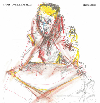 CHRISTOPH DE BABALON - Hectic Shakes