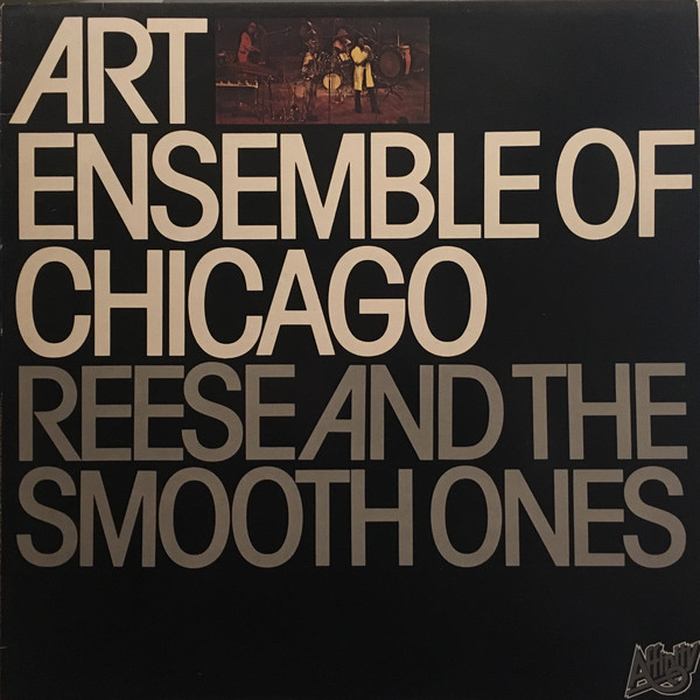 ART ENSEMBLE OF CHICAGO - Reese And The Smooth Ones