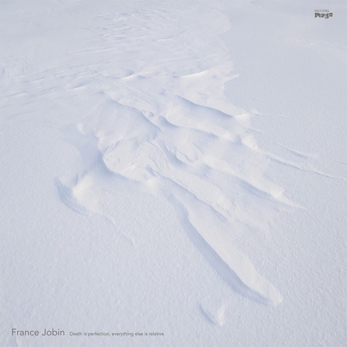 FRANCE JOBIN - Death is perfection, everything else is relative