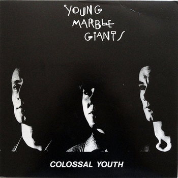 YOUNG MARBLE GIANT - Colossal Youth