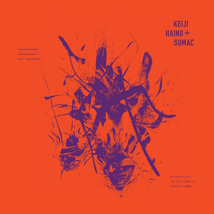 KEIJI HAINO & SUMAC - Even For The Briefest Moment/Keep Charging...