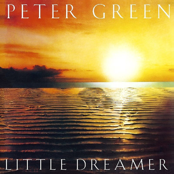 PETER GREEN (FLEETWOOD MAC) - Little Dreamer