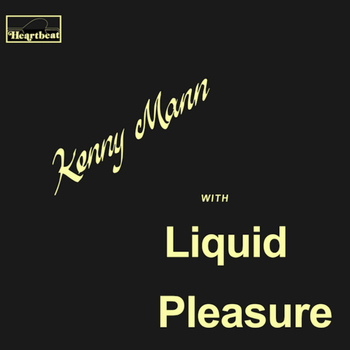 KENNY MAN WITH LIQUID PLEASURE - Kenny Mann With Liquid...