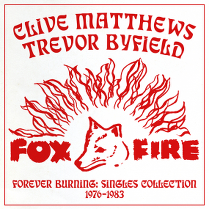 CLIVE MATTHEWS / TREVOR BYFIELD - Forever Burning Singles Collection 1976 - 1983
