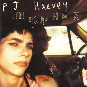 PJ HARVEY - Uh Huh Her