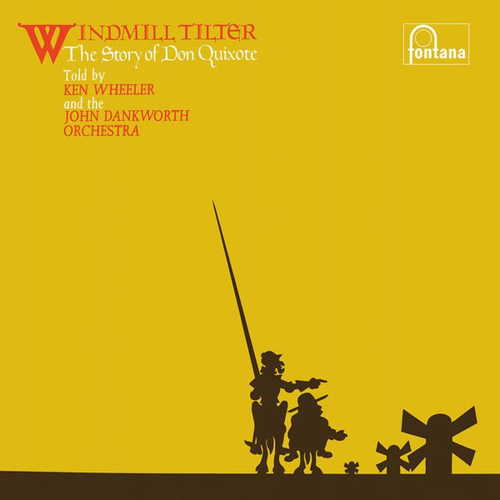 KEN WHEELER / JOHN DANKWORTH ORCHESTRA - Windmill Tilter - The Story Of Don Quixote