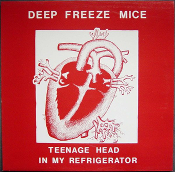 DEEP FREEZE MICE - Teenage Head In My Refrigerator