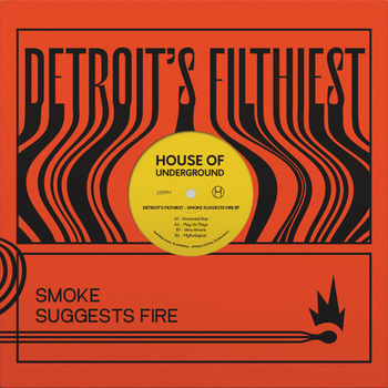 DETROITS FILTHIEST - Smoke Suggests Fire Ep