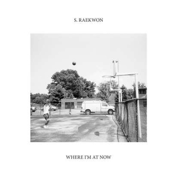 S. RAEKWON - Where Im At Now