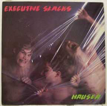 EXECUTIVE SLACKS - Nausea