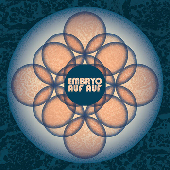 EMBRYO - Auf Auf