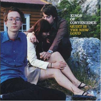 KINGS OF CONVENIENCE - Quiet Is The New Loud