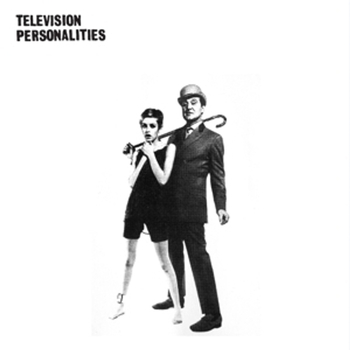 TELEVISION PERSONALITIES - And Dont The Kids Just Love It