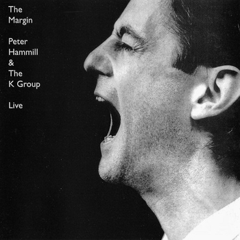 PETER HAMMILL & THE K GROUP - The Margin (Live)