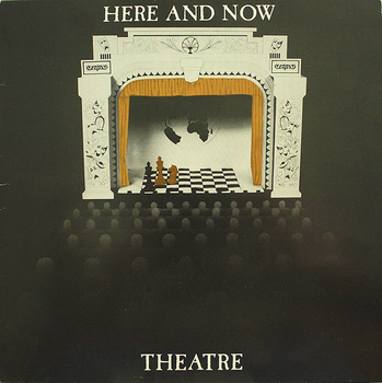 HERE AND NOW - Theatre