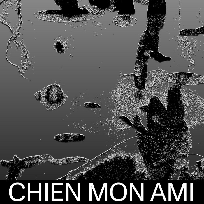 CHIEN MON AMI - What we Talk About