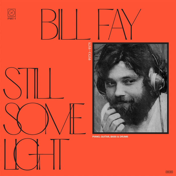 BILL FAY - Still Some Light: Part 1