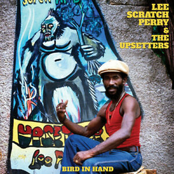 LEE SCRATCH & THE UPSETTERS PERRY - Bird In Hand