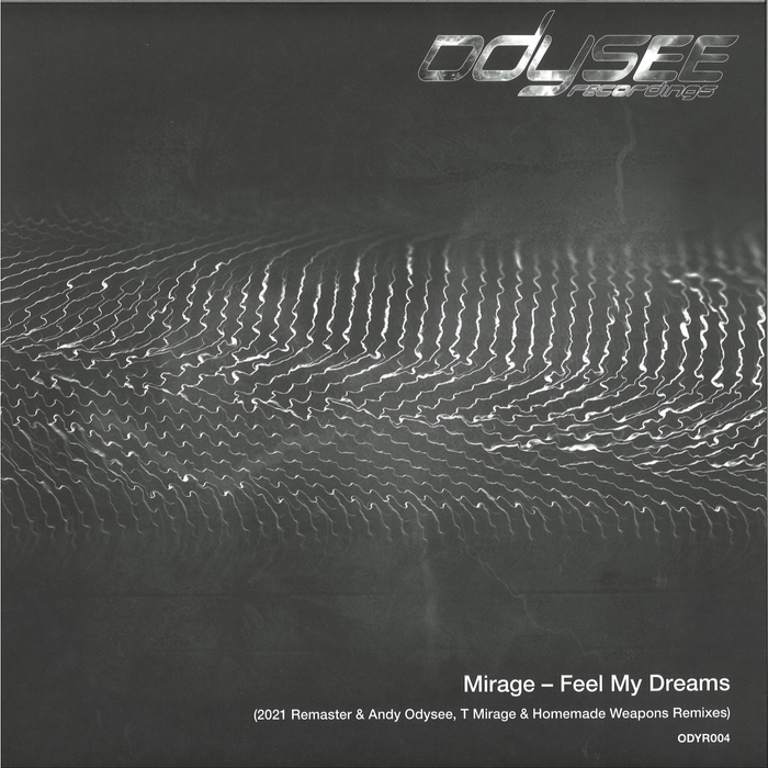 MIRAGE - Feel My Dreams (Incl. Remixes From Homemade Weapons, Andy Odysee & Tilla Mirage)