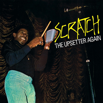 THE UPSETTERS - Scratch The Upsetter Again