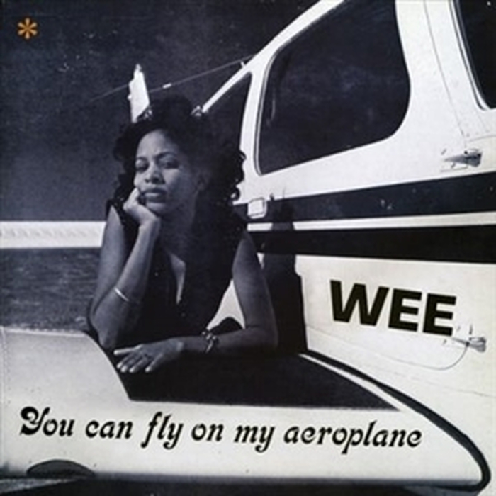WEE - You Can Fly On My Aeroplane (Ltd. White Vinyl
