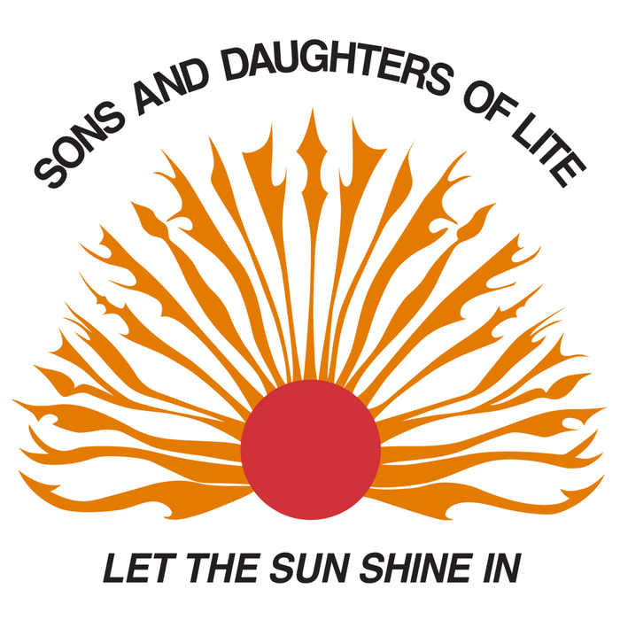 SONS & DAUGHTERS OF LITE - Let The Sun