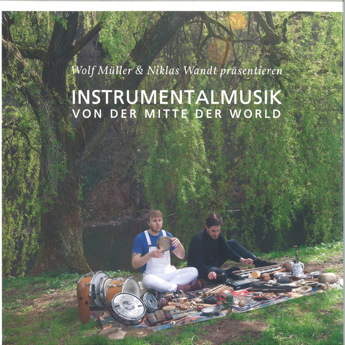 WOLF MLLER & NIKLAS WANDT - Instrumentalmusik Von Der Mitte Der Welt