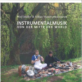 WOLF MLLER & NIKLAS WANDT - Instrumentalmusik Von Der...