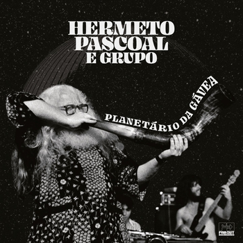HERMETO PASCOAL E GRUPO - Planetrio da Gvea