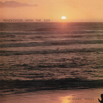 HOWARD WALES - Rendezvous With The Sun