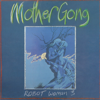 MOTHERGONG - Robot Woman 3